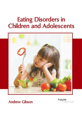 Eating Disorders in Children and Adolescents by Gibson, Andrew