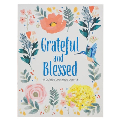 Grateful and Blessed: A Guided Gratitude Journal by 