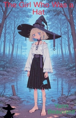 The Girl Who Was a Hat by Beauverd, Yann