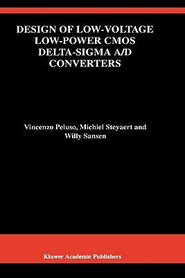 Design of Low-Voltage Low-Power CMOS Delta-SIGMA A/D Converters by Peluso, Vincenzo