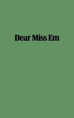 Dear Miss Em: General Eichelberger's War in the Pacific, 1942-1945 by Luvaas, Jay