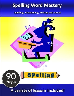 Spelling Word Mastery by 12 Tribes Publishing, 12 Tribes Publishi