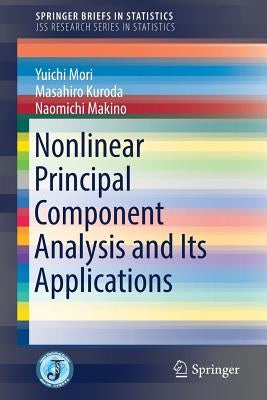 Nonlinear Principal Component Analysis and Its Applications by Mori, Yuichi