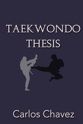 Taekwondo Thesis by Chavez, Carlos