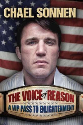 Voice of Reason a V.I.P. Pass to Enlightenment by Sonnen, Chael