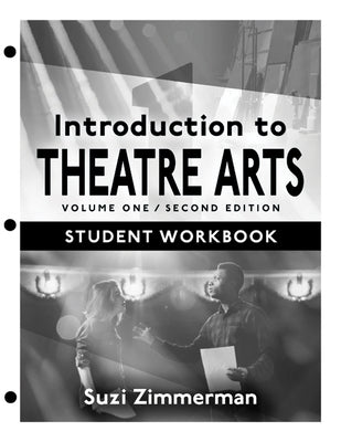 Introduction to Theatre Arts 1: Volume One, Second Edition by Zimmerman, Suzi
