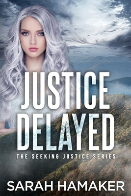 Justice Delayed by Hamaker, Sarah