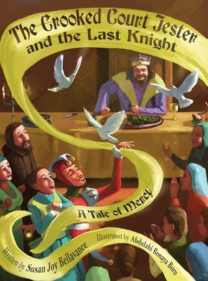 The Crooked Court Jester and the Last Knight by Bellavance, Susan Joy