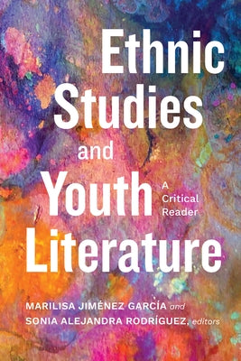 Ethnic Studies and Youth Literature: A Critical Reader by Jiménez García, Marilisa