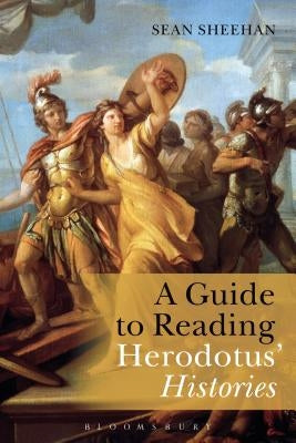 A Guide to Reading Herodotus' Histories by Sheehan, Sean