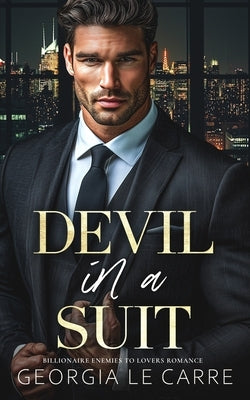 Devil In A Suit: Billionaire Enemies To Lovers Romance by Rhead, Nicola