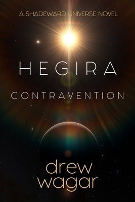 Hegira: Contravention: (Book 1) by Wagar, Drew