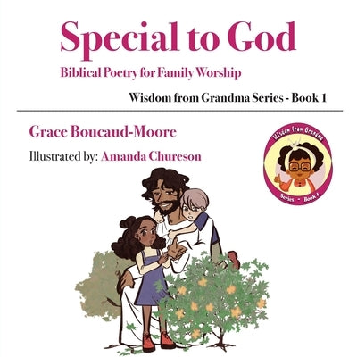 Special to God: Biblical Poetry for Family Worship by Boucaud-Moore, Grace
