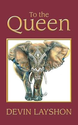 To the Queen by Layshon, Devin