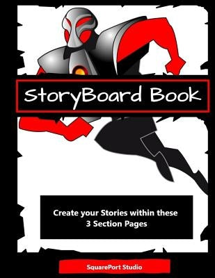 Storyboard Book (3 section pages): Plan your Story in easy stages by Studio, Squareport