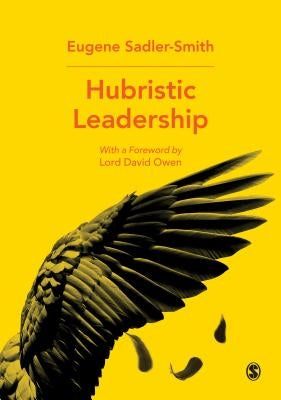 Hubristic Leadership by Sadler-Smith, Eugene
