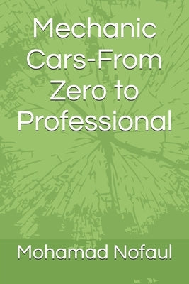 Mechanic Cars-From Zero to Professional by Nofaul, Mohamad Osamah