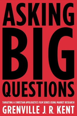 Asking Big Questions by Kent, Grenville J. R.