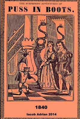 The surprising adventures of Puss in boots 1840 by Adrian, Iacob
