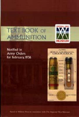 Text Book of Ammunition 1936 by War Office, The