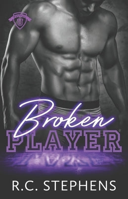 Broken Player: A College Hockey Romance by Stephens, R. C.