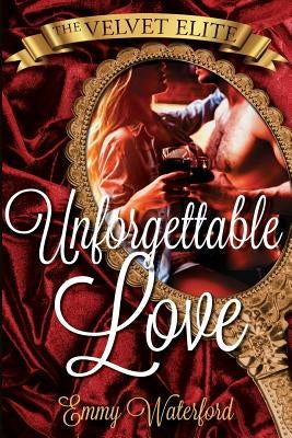 The Velvet Elite: Unforgettable Love by Waterford, Emmy