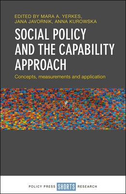 Social Policy and the Capability Approach: Concepts, Measurements and Application by Jansen, Erik