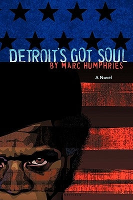 Detroit's Got Soul by Marc Humphries, Humphries