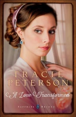 A Love Transformed by Peterson, Tracie