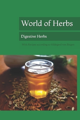World of Herbs: Digestive Herbs by Archiv, Das Grüne