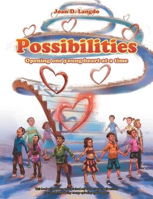 Possibilities: Opening one young heart at a time by Langdo, Joan D.