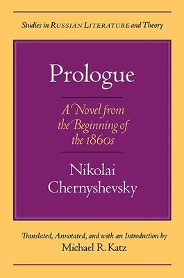 Prologue: A Novel for the Beginning of the 1860's by Chernyshevsky, Nikolai