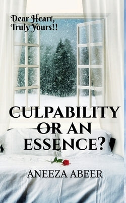 Culpability or an Essence? by Abeer, Aneeza