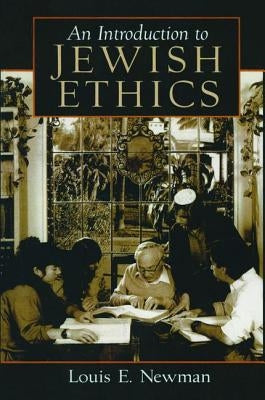 Introduction to Jewish Ethics by Newman, Louis