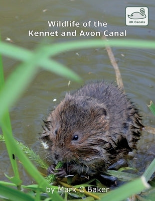 Wildlife of the Kennet and Avon Canal by Baker, Mark C.