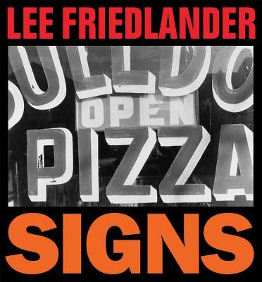 Lee Friedlander: Signs by Friedlander, Lee