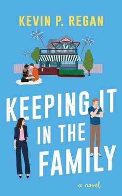 Keeping It In The Family by Regan, Kevin P.