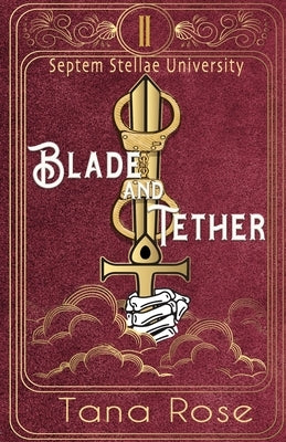 Blade and Tether by Rose, Tana
