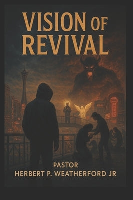 Vision of Revival by Weatherford, Herbert Pierre, Jr.