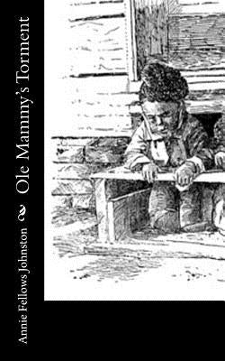 Ole Mammy's Torment by Johnston, Annie Fellows