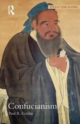 Confucianism by Goldin, Paul R.