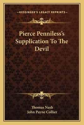 Pierce Penniless's Supplication To The Devil by Nash, Thomas