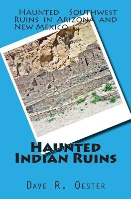 Haunted Indian Ruins by Oester, Dave R.