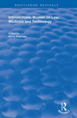 Intersections: Women on Law, Medicine and Technology by Petersen, Kerry