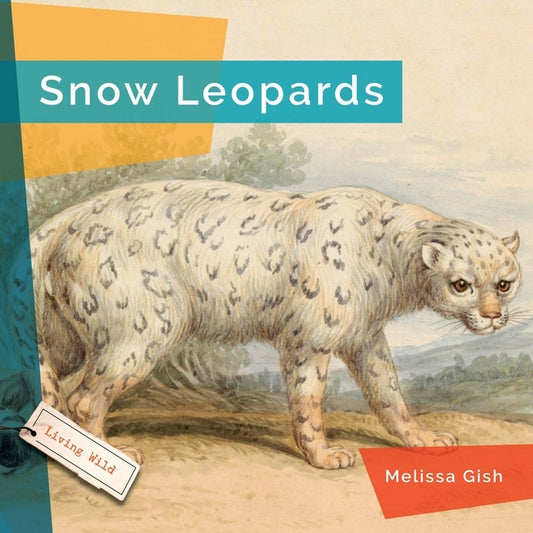 Snow Leopards by Gish, Melissa