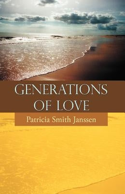 Generations of Love by Janssen, Patricia Smith