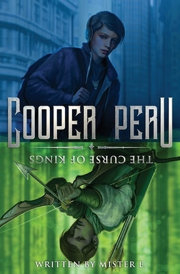 Cooper Peru and the Curse of Kings by E, Mister