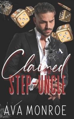 Claimed By My Step-Uncle: (Alternative Cover) by Monroe, Ava