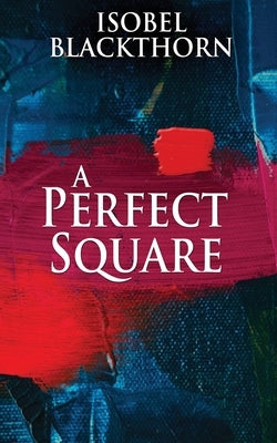 A Perfect Square by Blackthorn, Isobel