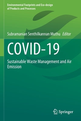 Covid-19: Sustainable Waste Management and Air Emission by Muthu, Subramanian Senthilkannan